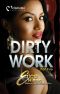 [Dirty Work 02] • Dirty Work, Part 2